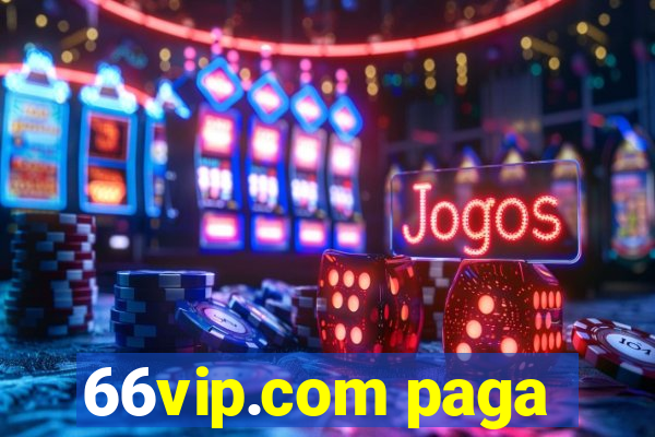 66vip.com paga